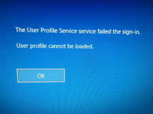 User profile service failed the logon User profile cannot be loaded